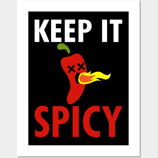 Keep It Spicy Funny Hot Chili Pepper Fire Wall Art by Mayzin